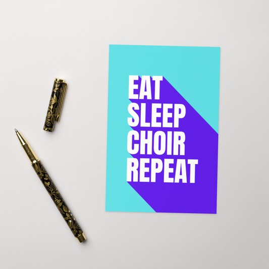 Eat Sleep Choir Repeat Greeting Card