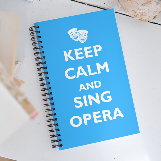 Keep Calm and Sing Opera Spiral Notebook