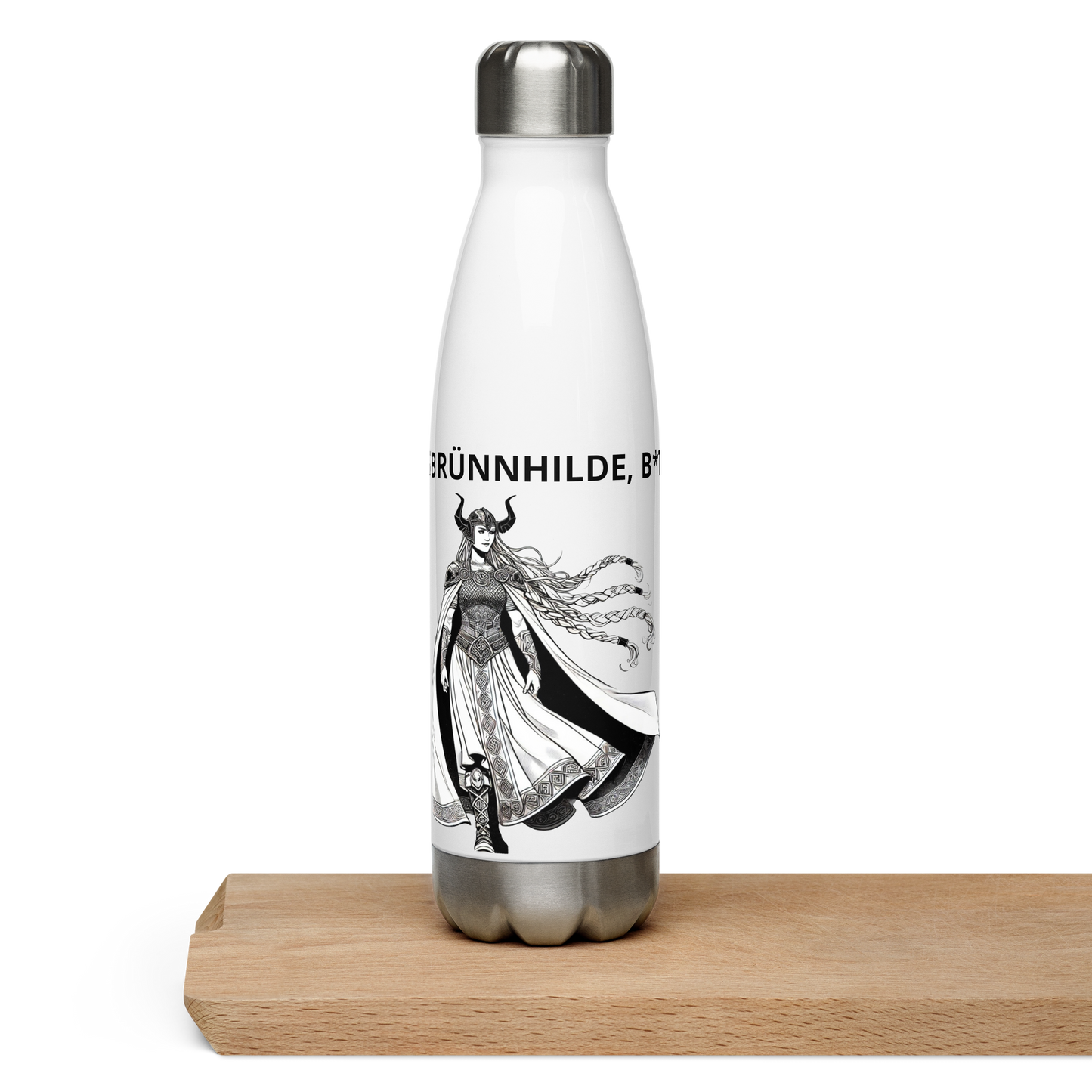 It's Brunnhilde, B*tch! Stainless Steel Water Bottle