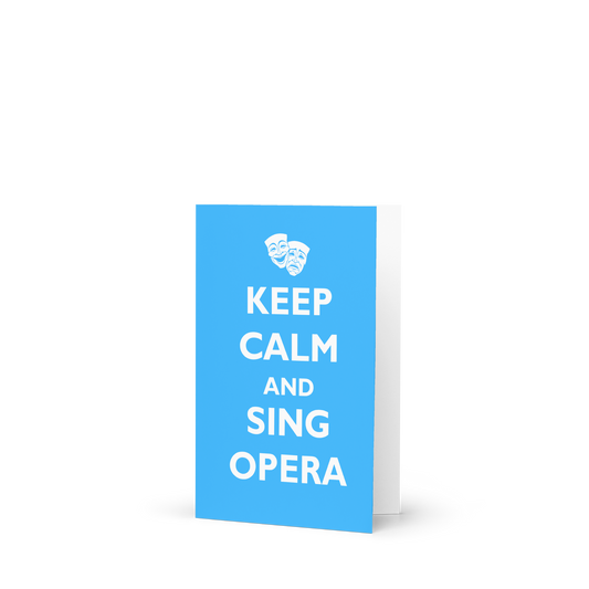 Keep Calm and Sing Opera Greeting Card