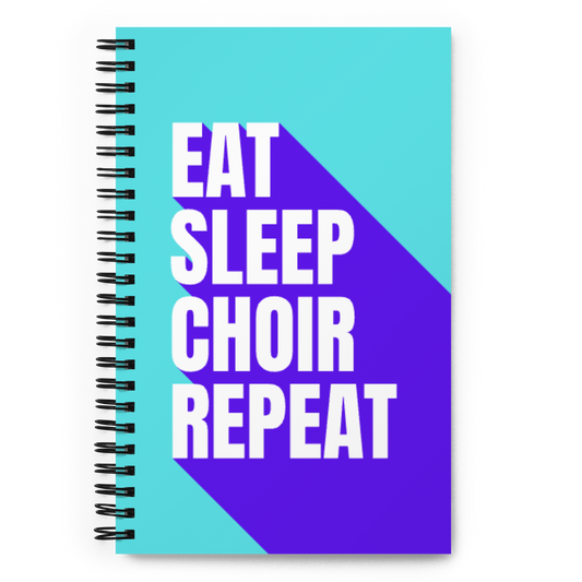 Eat Sleep Choir Repeat Spiral Notebook