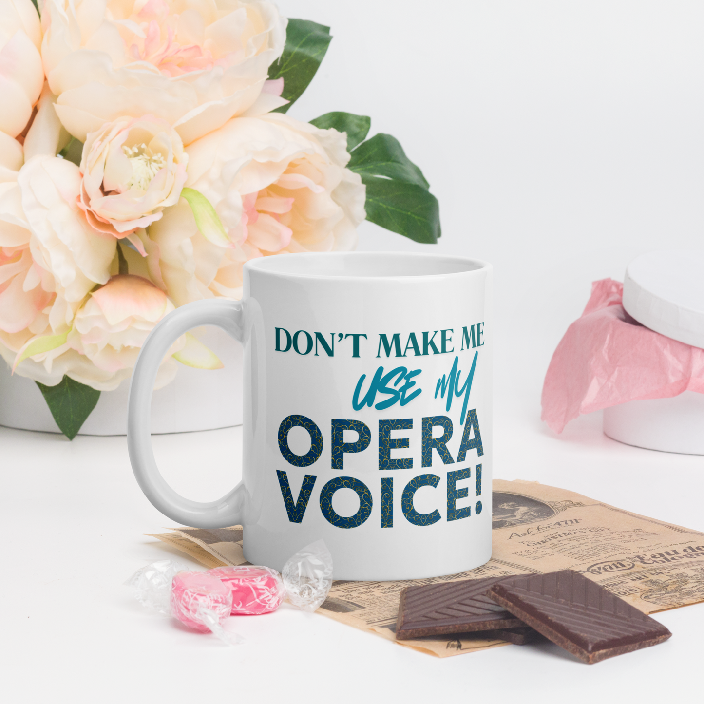 Don't Make Me Use My Opera VOice White Glossy Mug